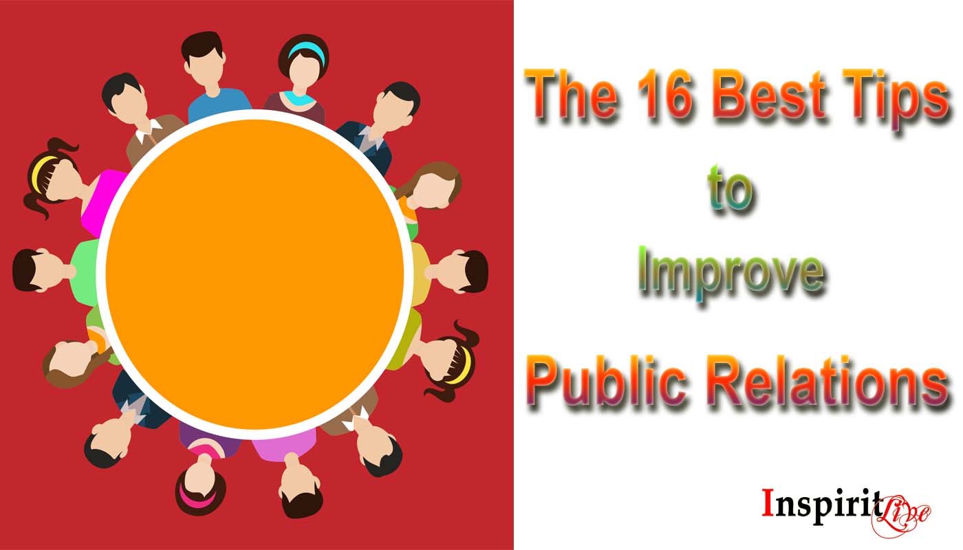 The 16 Best Tips to Improve Public Relations