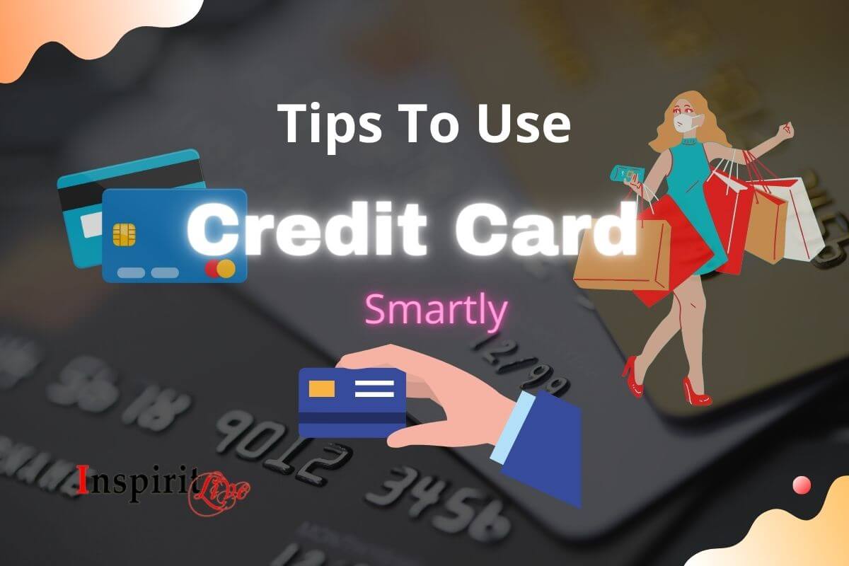 Tips to Use A Credit Card Smartly